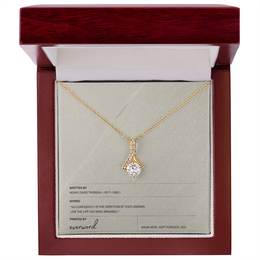 Go confidently in the direction of your dreams. - Necklace