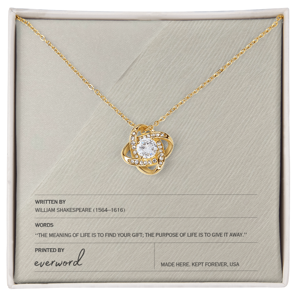 The meaning of life is to find your gift - Necklace
