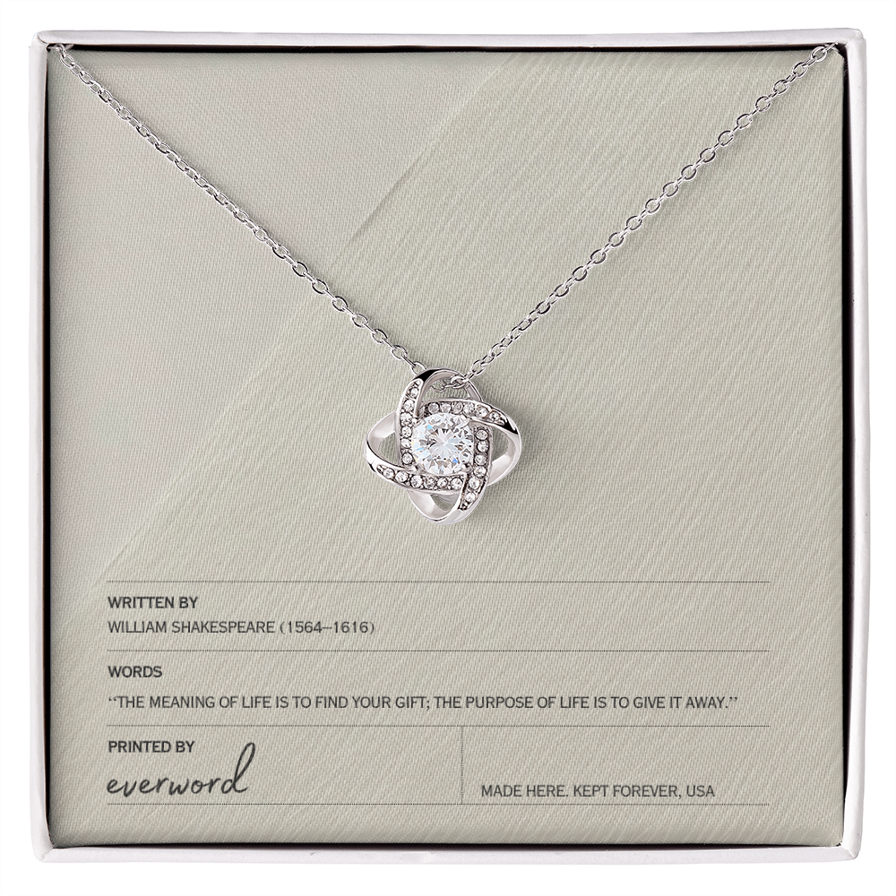 The meaning of life is to find your gift - Necklace
