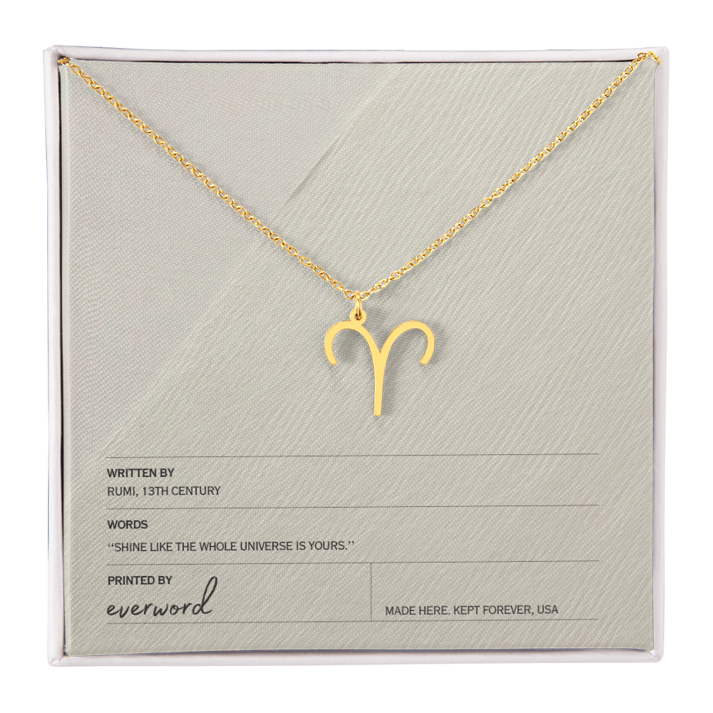 Shine like the whole universe is yours. - Rumi, Zodiac Necklace