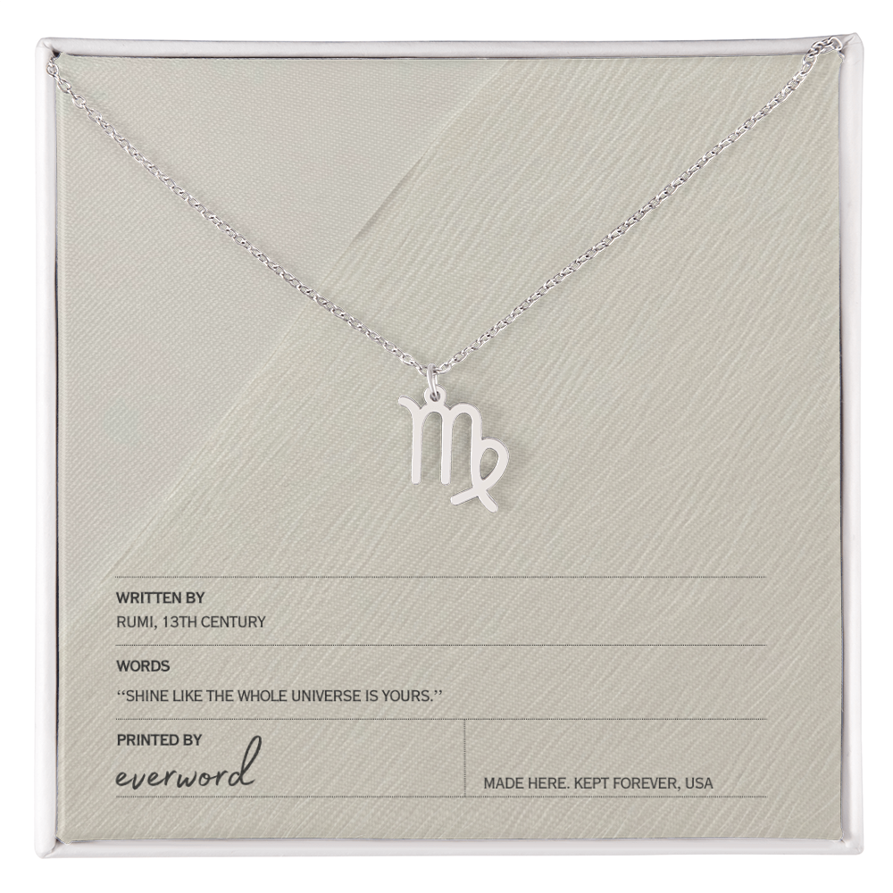 Shine like the whole universe is yours. - Rumi, Zodiac Necklace