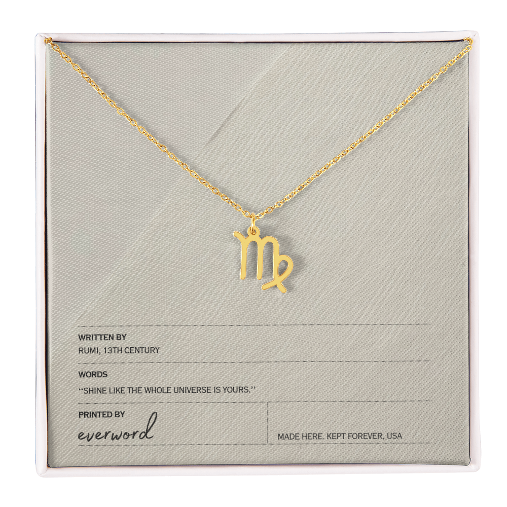Shine like the whole universe is yours. - Rumi, Zodiac Necklace