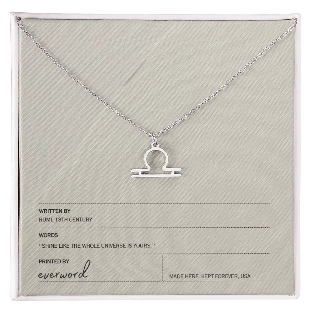 Shine like the whole universe is yours. - Rumi, Zodiac Necklace