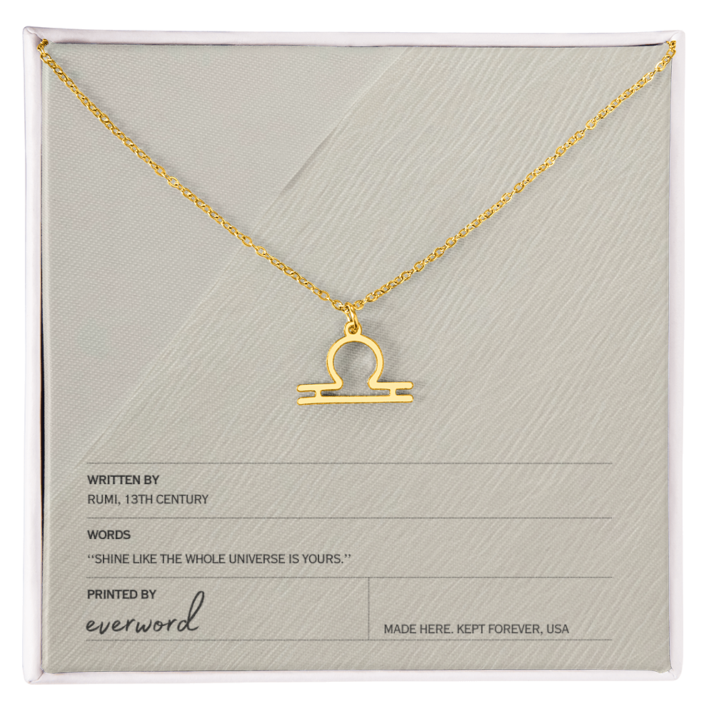 Shine like the whole universe is yours. - Rumi, Zodiac Necklace