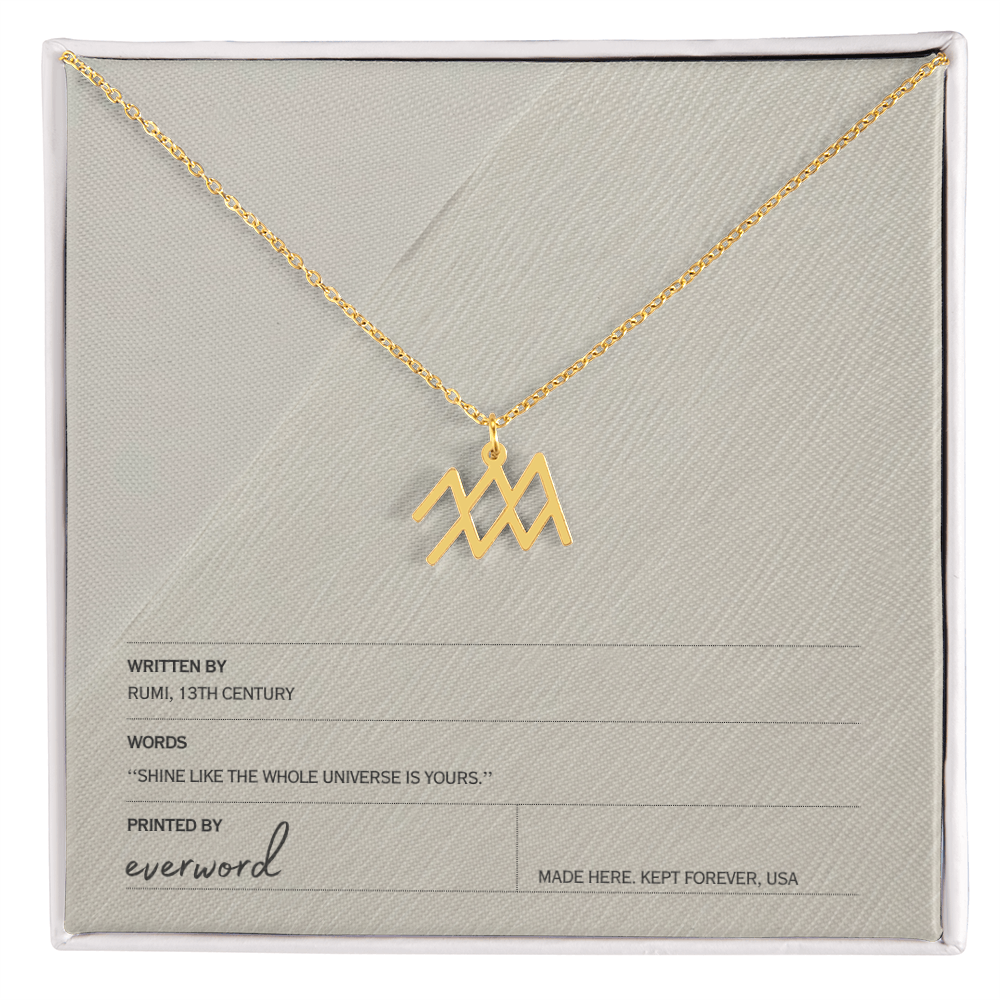 Shine like the whole universe is yours. - Rumi, Zodiac Necklace
